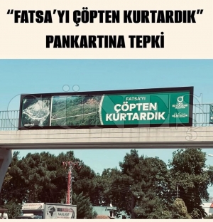 “Fatsa’yı çöpten kurtardık” pankartına tepki “Fatsa’yı çöpten kurtardık” pankartına tepki