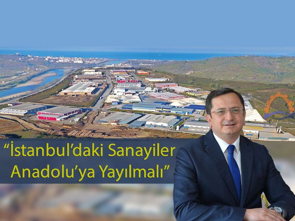 Başkan Karataş “İstanbul’daki sanayi kuruluşlarının Anadolu’ya yayılması gerekir”