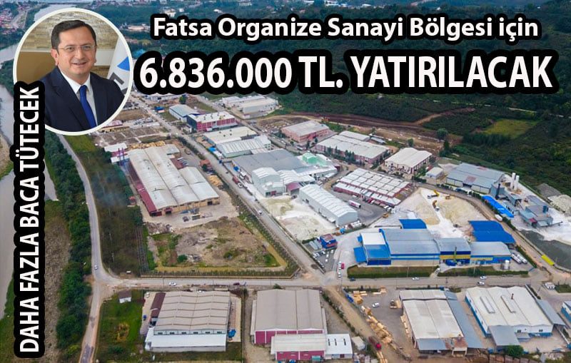 Fatsa OSB için ocak ayı sonu itibariyle 6.836.000 TL. yatırılacak
