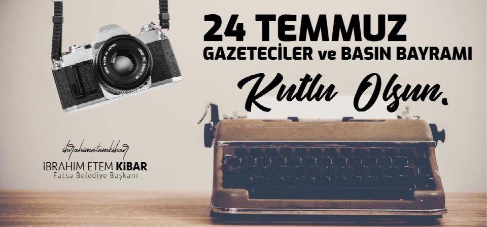 Kibar : “Gazeteciler ve Basın Bayramı Kutlu Olsun”