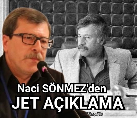 Naci Sönmez'den jet açıklama