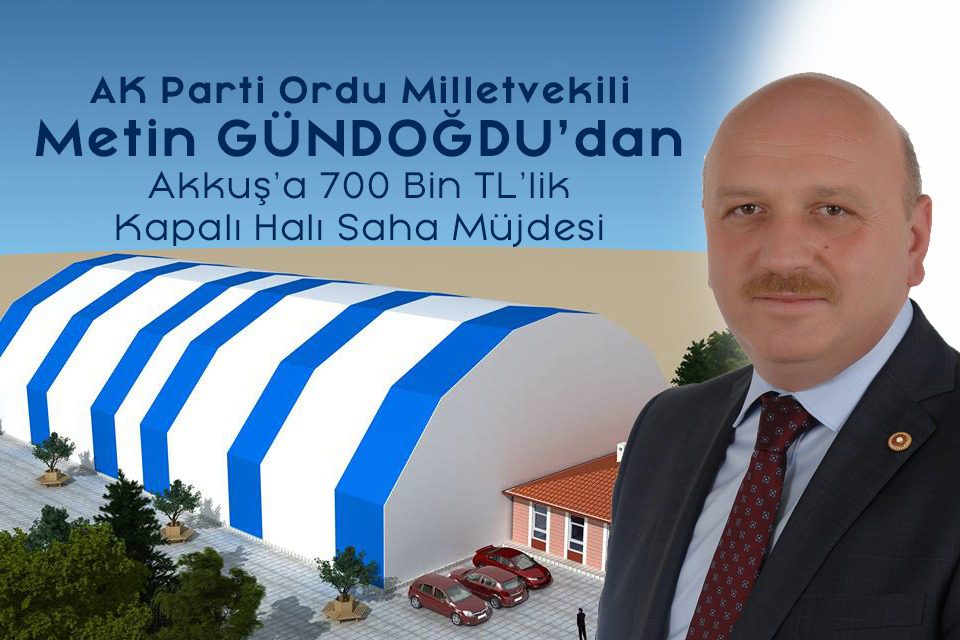 Metin Gündoğdu’dan Akkuş’a 700 Bin TL’lik Kapalı Halı Saha Müjdesi