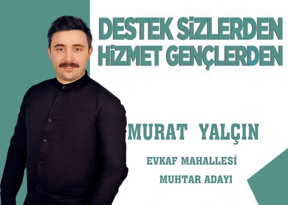 Evkaf mahallesine genç muhtar adayı