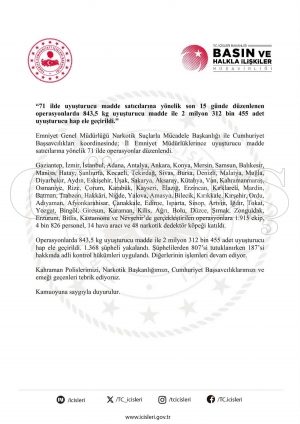 "71 ilde uyuşturucu madde satıcılarına yönelik son 15 günde düzenlenen operasyonlarda 843,5 kg uyuşturucu madde ile 2 milyon 312 bin 455 adet uyuşturucu hap ele geçirildi."